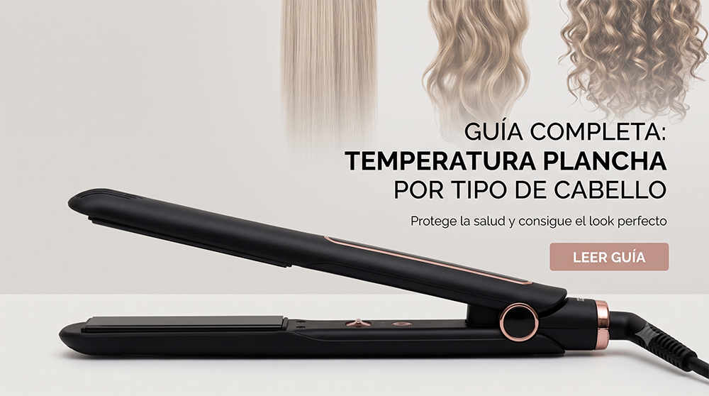 Temperatura plancha de pelo: guía por tipo de cabello